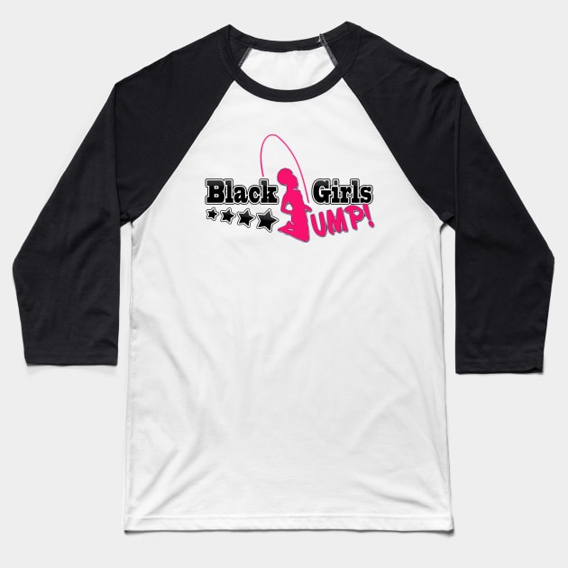 Black Girls Jump Tees Baseball T-Shirt by Blackgirlsjump